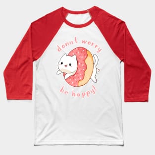 Donut worry cat Baseball T-Shirt